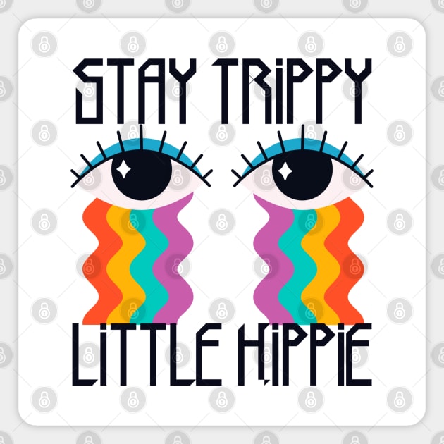 Stay Trippy Little Hippie Magnet by HobbyAndArt